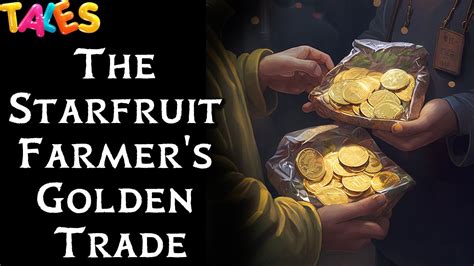 The Golden Starfruit -  A Tale of Perseverance, Greed, and Celestial Delight!